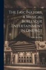 Walter Ben [From Old Cat Hare - The Fascinators, a Musical Burlesque Entertainment in one Act