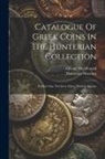 George MacDonald, Hunterian Museum (University of Glasg - Catalogue Of Greek Coins In The Hunterian Collection: Further Asia, Northern Africa, Western Europe