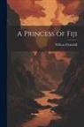 William Churchill - A Princess of Fiji