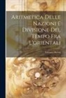 Lorenzo Hervás - Aritmetica Delle Nazioni E Divisione Del Tempo Fra L'orientali