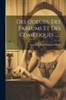 George William Septimus Piesse - Des Odeurs, Des Parfums Et Des Cométiques
