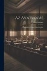 Húgó Baintner - Az Avatkozás: Tanulmány a Polgári Perjog Köréböl