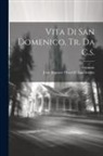Dominic (St )., Jean Baptiste Henri D Lacordaire - Vita Di San Domenico, Tr. Da C.s