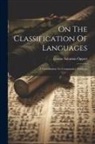 Gustav Salomon Oppert - On The Classification Of Languages: A Contribution To Comparative Philology