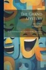 Jonathan Swift, Edward Ward - The Grand Mystery: Or, Art Of Meditating Over An House Of Office, Restor'd And Unveil'd