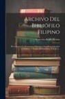 Wenceslao Emilio Retana - Archivo Del Bibliófilo Filipino: Recopilación De Documentos Históricos, Científicos, Literarios Y Políticos, Y Estudios Bibliográficos, Volume 5