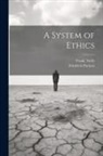 Friedrich Paulsen, Frank Thilly - A System of Ethics