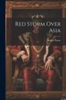 Robert Payne - Red Storm Over Asia
