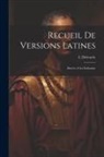 L. Delestrée - Recueil De Versions Latines: Dictées À La Sorbonne
