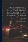 Luigi Olivi - Dell'immunità Della Casa Della Legazione E Del Diritto Di Asilo: Memoria Del Prof. Luigi Olivi