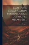 Alexandre Brongniart - Essai D'une Classification Minéralogique Des Roches Mélangées