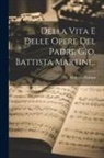 Federico Parisini - Della Vita E Delle Opere Del Padre Gio. Battista Martini