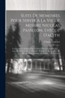 Claude Lancelot - Suite De Mémoires Pour Servir À La Vie De Messire Nicolas Pavillon. Evêque D'aleth: Contenant La Relation Des Traverses Suscitées Contre Lui ... Avec