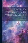 Vito Caravelli - Trattato D'astronomia Di Vito Caravelli