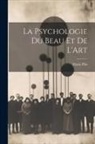 Mario Pilo - La Psychologie Du Beau Et De L'Art