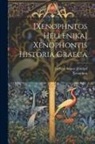 Xenophon, Ludwig August Dindorf - [xenophntos Hellenika] Xenophontis Historia Graeca