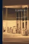 Euripides, Frederick Apthorp Paley - Euripides; Volume 1