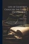 William Godwin - Life of Geoffrey Chaucer, the Early English Poet: Including Memoirs of His Near Friend and Kinsman, John of Gaunt, Duke of Lancaster: With Sketches of