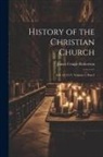 James Craigie Robertson - History of the Christian Church: A.D. 64-1517, Volume 2, part 2