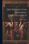 Immanuel Bekker - Der Roman Von Fierabras, Provenzalisch