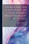Thomas Ethelbert Page, Virgil - Georgicon liber 4. Edited for the use of schools, with vocabulary by T.E. Page