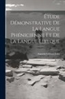Augustin Célestin Judas - Étude Démonstrative De La Langue Phénicienne Et De La Langue Libyque