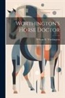 William H. [From Old Cat Worthington - Worthington's Horse Doctor