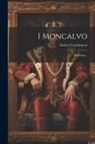 Enrico Castelnuovo - I Moncalvo: Romanzo
