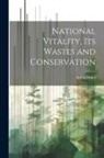 Irving Fisher - National Vitality, Its Wastes and Conservation