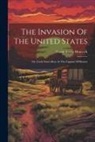 Harrie Irving Hancock - The Invasion Of The United States: Or, Uncle Sam's Boys At The Capture Of Boston