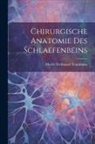 Moritz Ferdinand Trautmann - Chirurgische Anatomie Des Schlaefenbeins
