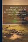 Pierre Louis Antoine Cordier - Rapport Sur Les Besoins Du Muséum D'histoire Naturelle Pour L'année 1835: Et Sur La Bibliothèque Royale