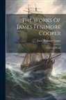 James Fenimore Cooper - The Works Of James Fenimore Cooper: Homeward Bound