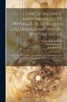 Daniel Bernoulli, Jean Bernoulli, Leonhard Euler - Correspondance Mathématique Et Physique De Quelques Célèbres Géomètres Du Xviiieme Siècle: Notice Sur La Vie Et Les Écrits D'euler. Liste Systématique