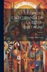 François-Marie Luzel - Légendes Chrétiennes De La Basse-Bretagne; Volume 3