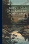 James Macpherson, David de Saint-Georges, Pierre Le Tourneur - Ossian, Fils De Fingal, Barde Du Troisème Siècle: Poésies Galliques, Volume 4