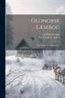 Peter Andreas Munch, Carl Rikard Unger - Oldnorsk Læsebog: Med Tilhörende Glossarium