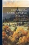 Victor Schoelcher - Histoire Des Crimes Du Deux Décembre