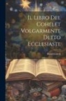 David Castelli - Il Libro Del Cohelet Volgarmente Detto Ecclesiaste