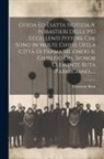 Clemente Ruta - Guida Ed Esatta Notizia A' Forastieri Delle Più Eccellenti Pitture Che Sono In Molte Chiese Della Città Di Parma Secondo Il Giudizio Del Signor Clemen