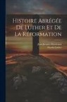 Jean-Jacques Hosemann, Martin Luther - Histoire Abrégée De Luther Et De La Réformation