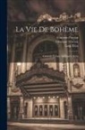 Giuseppe Giacosa, Luigi Illica, Giacomo Puccini - La Vie De Bohème: Comédie Lyrique En Quatre Actes