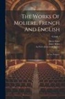 Henry Baker, La Serre (Jean-Louis-Ignace, Molière - The Works Of Moliere, French And English: In Ten Volumes; Volume 4