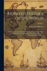John Clark Ridpath - Ridpath's History of the World; Being an Account of the Ethnic Origin, Primitive Estate, Early Migrations, Social Conditions and Present Promise of th