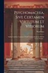 Prudentius - Psychomachia, Sive Certamen Virtutum Et Vitiorum: Edidit, Codicibus Casinensi 374 Et Vaticano Reginensi 2078 In Lucem Prolatis