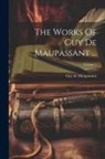 Guy de Maupassant - The Works Of Guy De Maupassant ...; Volume 1