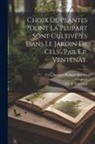 Crapelet, Pottier, Jacques Philippe Martin Cels - Choix De Plantes ?dont La Plupart Sont Cultive?es Dans Le Jardin De Cels /par E.p. Ventenat