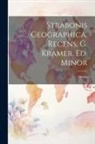 Strabo - Strabonis Geographica. Recens. G. Kramer. Ed. Minor