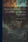 Charlotte Mary Yonge - Aunt Charlotte's Stories of Greek History