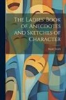 Daniel Smith - The Ladies' Book of Anecdotes and Sketches of Character